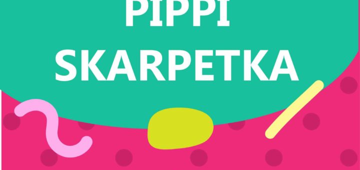 Spektakl dla dzieci Pippi Skarpetka